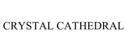 CRYSTAL CATHEDRAL trademark