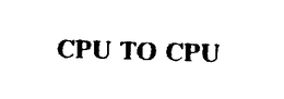 CPU TO CPU trademark
