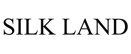SILK LAND trademark