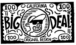 BIG DEAL; CALIFORNIA ORIGINAL DESIGN 100 trademark