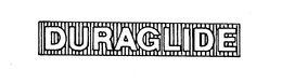 DURAGLIDE trademark