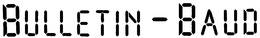 BULLETIN-BAUD trademark