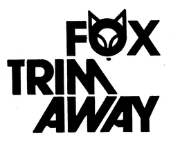 FOX TRIM AWAY trademark