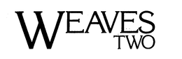 WEAVES TWO trademark