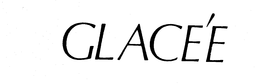 GLACEE trademark