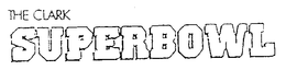 THE CLARK SUPERBOWL trademark