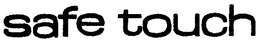 SAFE TOUCH trademark