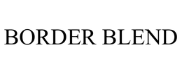 BORDER BLEND trademark