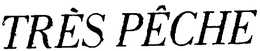 TRES PECHE trademark