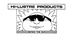 HI-LUSTRE PRODUCTS DEFIES THE SUN trademark