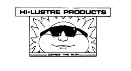 HI-LUSTRE PRODUCTS DEFIES THE SUN trademark