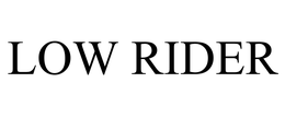 LOW RIDER trademark