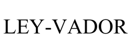 LEY-VADOR trademark