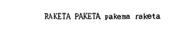 RAKETA PAKETA PAKEMA RAKETA trademark