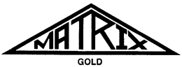 MATRIX GOLD trademark