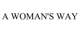 A WOMAN'S WAY trademark