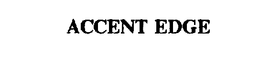 ACCENT EDGE trademark