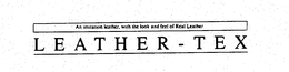 LEATHER-TEX AN IMITATION LEATHER, WITH THE LOOK AND FEEL OF REAL LEATHER trademark