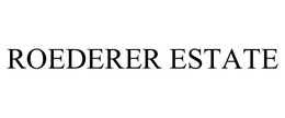 ROEDERER ESTATE trademark