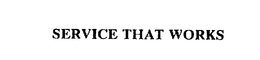 SERVICE THAT WORKS trademark