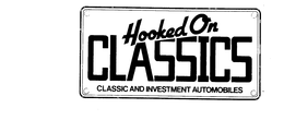 HOOKED ON CLASSICS CLASSIC AND INVESTMENT AUTOMOBILES trademark