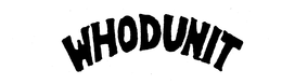WHODUNIT trademark