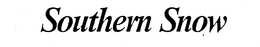 SOUTHERN SNOW trademark