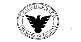 THUNDERBIRD THE MARK OF QUALITY trademark