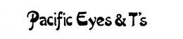 PACIFIC EYES & T'S trademark