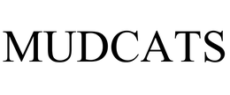 MUDCATS trademark