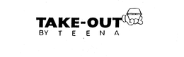 TAKE-OUT BY TEENA trademark