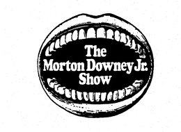 THE MORTON DOWNEY JR. SHOW trademark