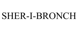 SHER-I-BRONCH trademark