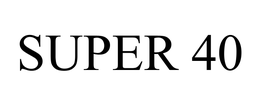 SUPER 40 trademark