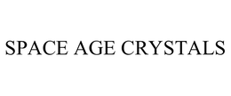 SPACE AGE CRYSTALS trademark