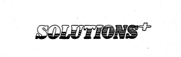 SOLUTIONS+ trademark