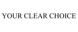 YOUR CLEAR CHOICE trademark