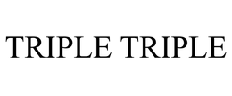 TRIPLE TRIPLE trademark
