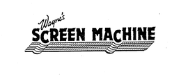 WAYNE'S SCREEN MACHINE trademark