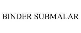 BINDER SUBMALAR trademark