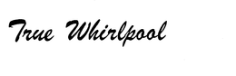 TRUE WHIRLPOOL trademark