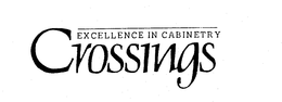 EXCELLENCE IN CABINETRY CROSSINGS trademark