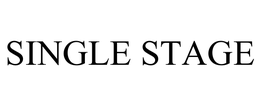 SINGLE STAGE trademark