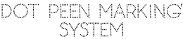 DOT PEEN MARKING SYSTEM trademark