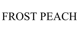 FROST PEACH trademark