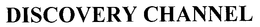 DISCOVERY CHANNEL trademark
