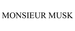 MONSIEUR MUSK trademark