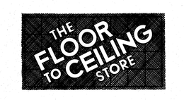 THE FLOOR TO CEILING STORE trademark