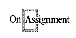 ON ASSIGNMENT trademark