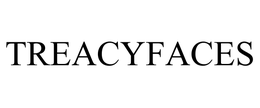TREACYFACES trademark